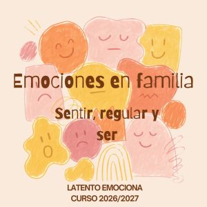 EMOCIONES EN FAMILIA: sentir, regular, ser.